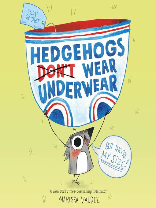 Title details for Hedgehogs Don't Wear Underwear by Marissa Valdez - Available